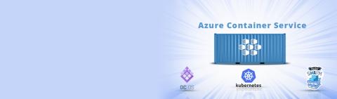 Azure Container Service - Containerization Simplified