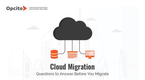 Cloud Migration Questions to Answer Before You Migrate