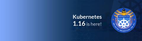 Kubernetes 1.16 is here!